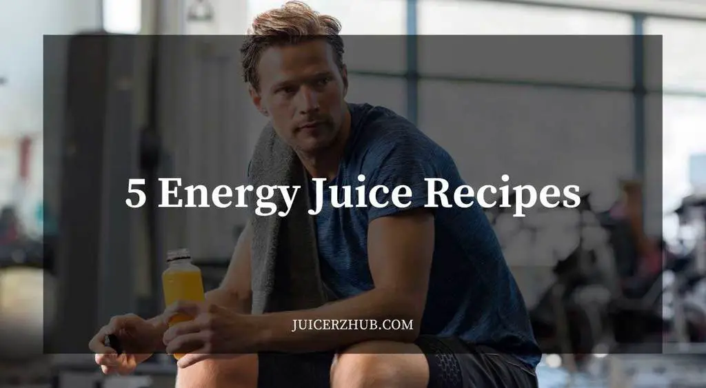 Energy Juice Recipes