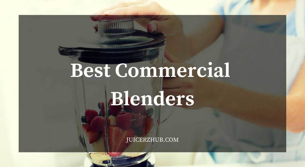 Best Commercial Blenders