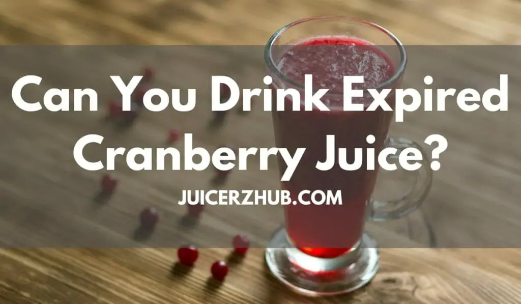 Can You Drink Expired Cranberry Juice