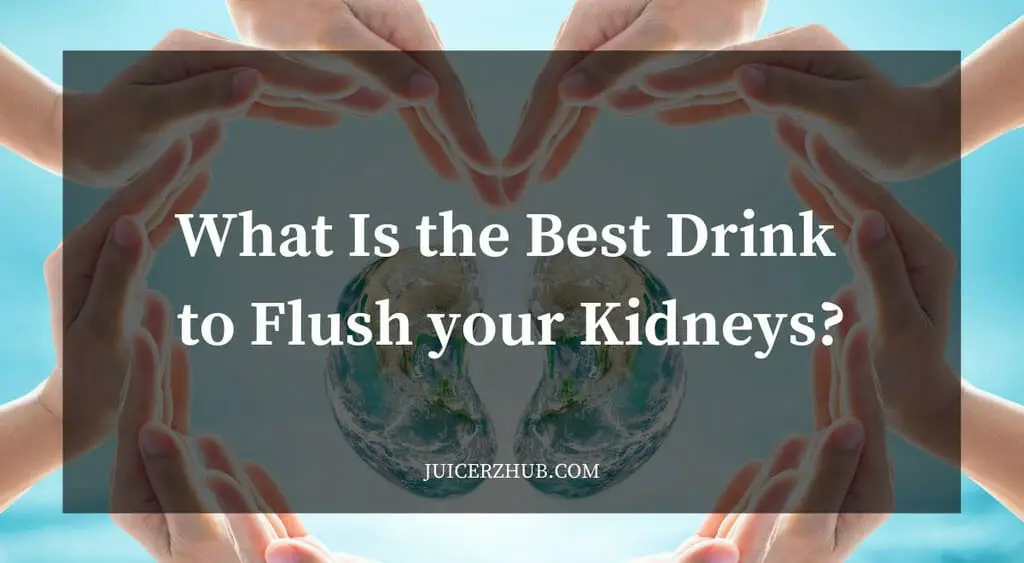 Flush your Kidneys