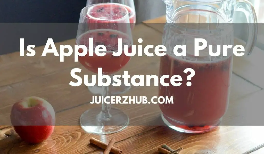 Is Apple Juice a Pure Substance