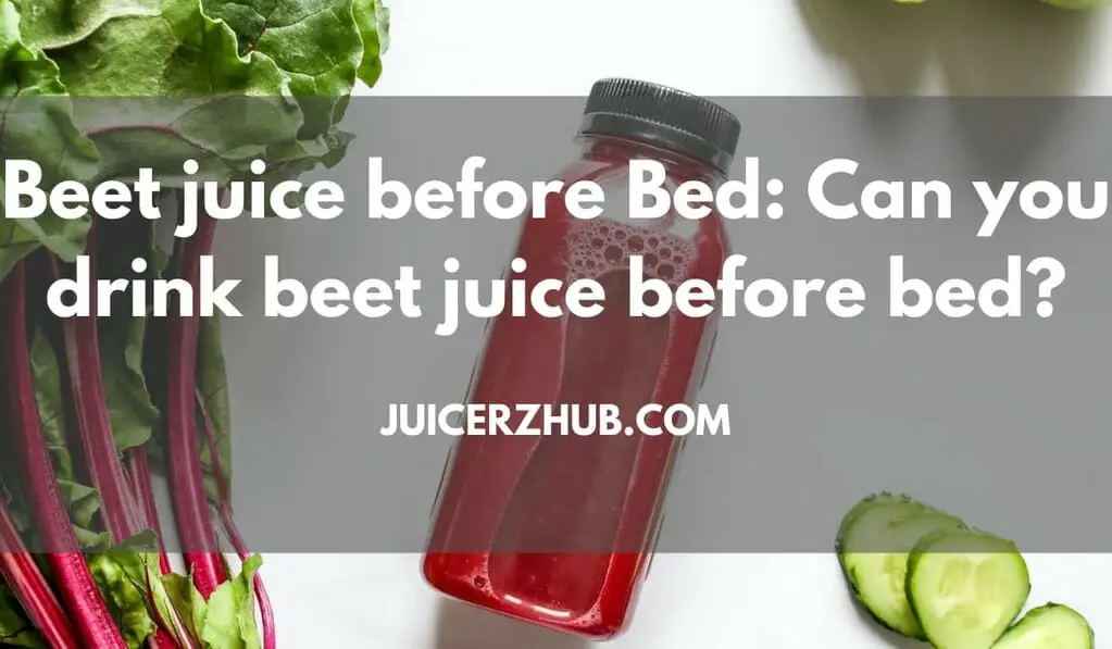 Beet juice before Bed