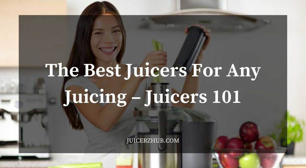 The-Best-Juicers-For-Any-Juicing