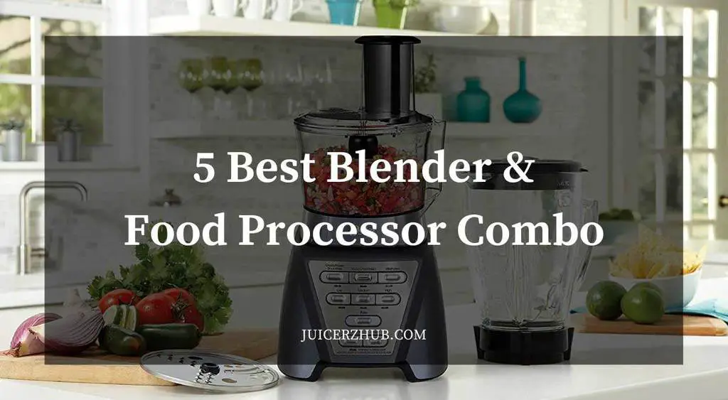 best blender food processor combo