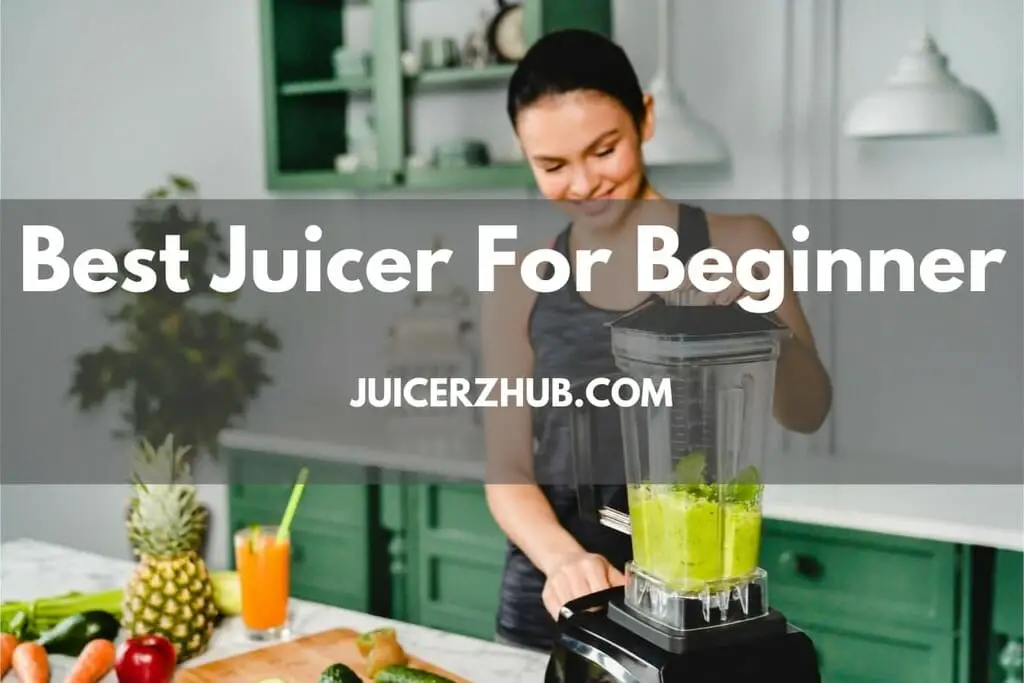 best beginner juicer